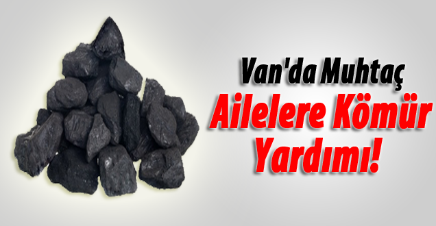 Van'da Muhtaç Ailelere Kömür Yardımı!