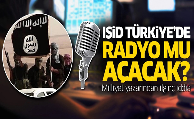 IŞİD Türkiye'de radyo mu kuruyor?