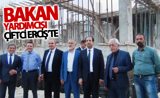 Bakan Yardımcısı Çiftci Erciş’te