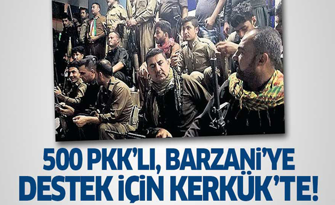 500 PKK'lı Barzani'ye destek için Kerkük'te!