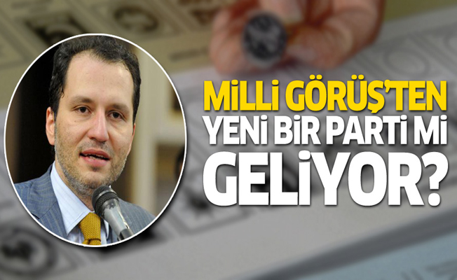 Milli Görüş'ten yeni bir parti mi geliyor?