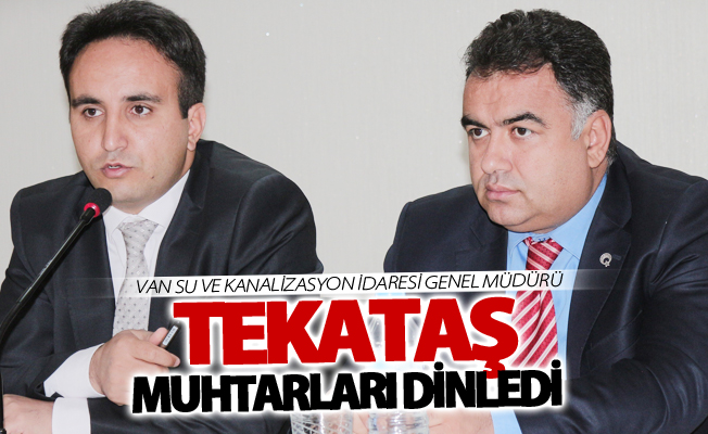 Genel Müdür Tekataş, muhtarları dinledi