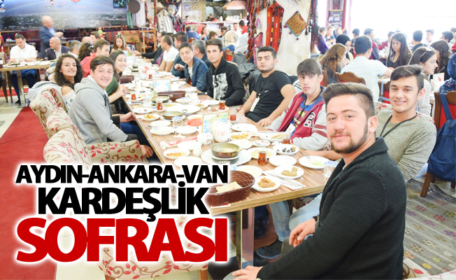 Aydın-Ankara-Van kardeşlik sofrası