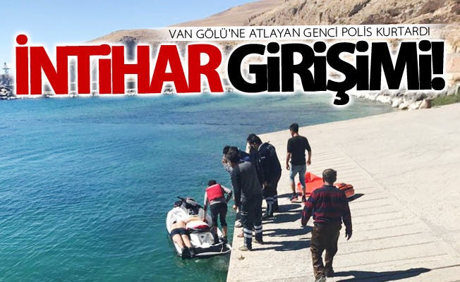 İntihar etmek için Van Gölü'ne atlayan genci polis kurtardı