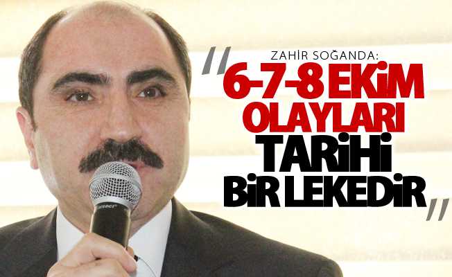 Soğanda: "6-7-8 Ekim olayları tarihi bir lekedir"