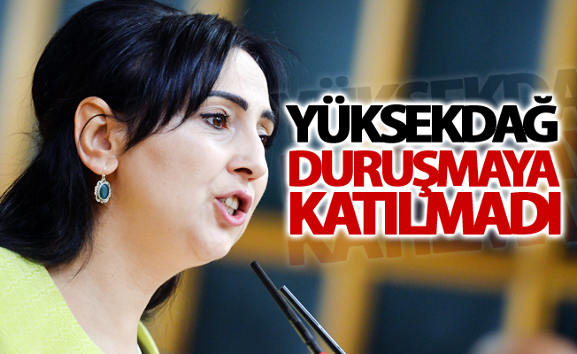 Figen Yüksekdağ duruşmaya katılmadı