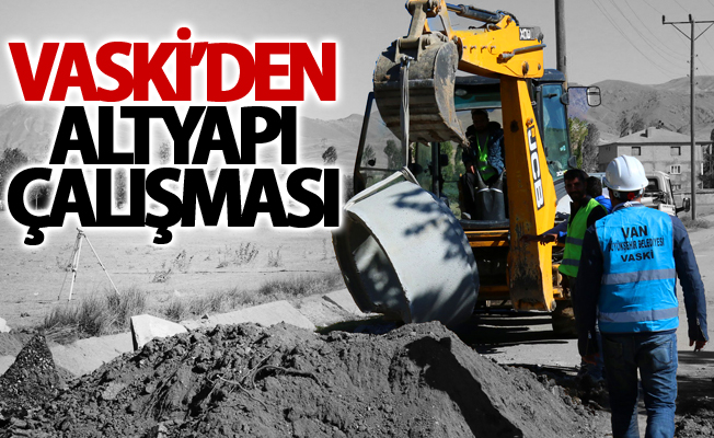 VASKİ’den altyapı çalışması