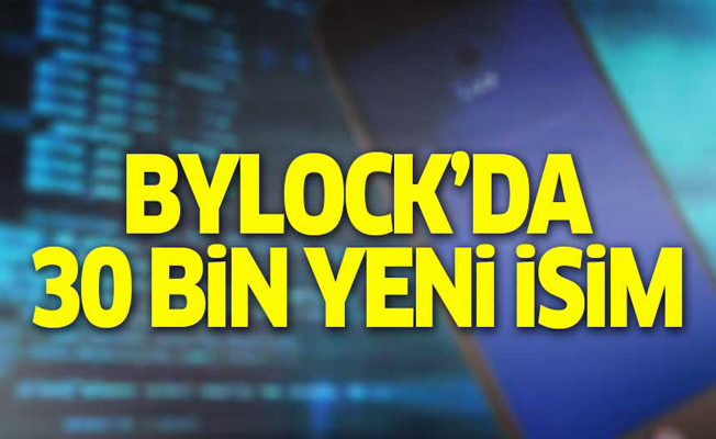 ByLock'da 30 bin yeni isme ulaşıldı