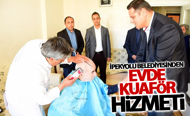 İpekyolu Belediyesinden evde kuaför hizmeti