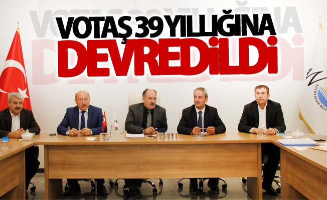 VOTAŞ 39 yıllığına devredildi