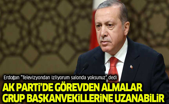 Ak Parti'de görevden almalar grup başkanvekillerine uzanabilir