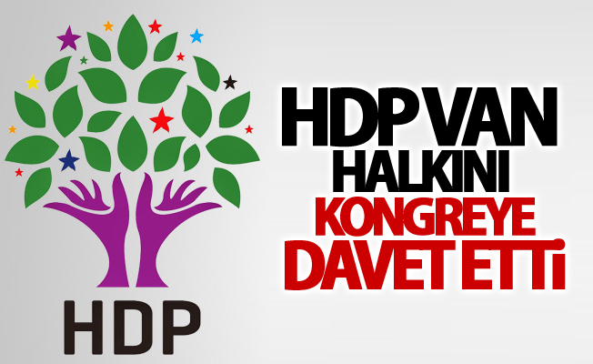 HDP Van halkını kongreye davet etti