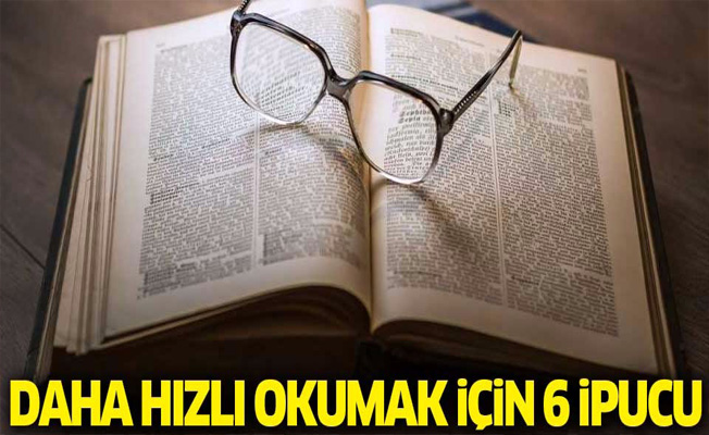 Daha hızlı kitap okumanızı sağlayacak 6 ipucu