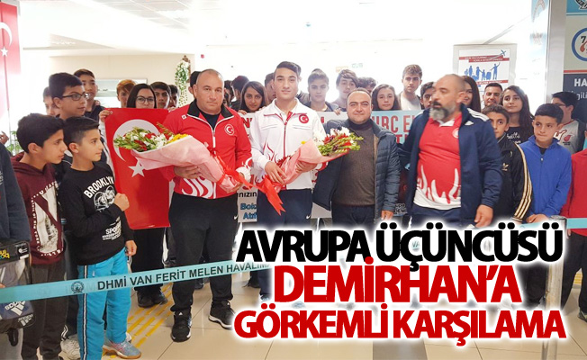 Avrupa üçüncüsü Demirhan’a görkemli karşılama