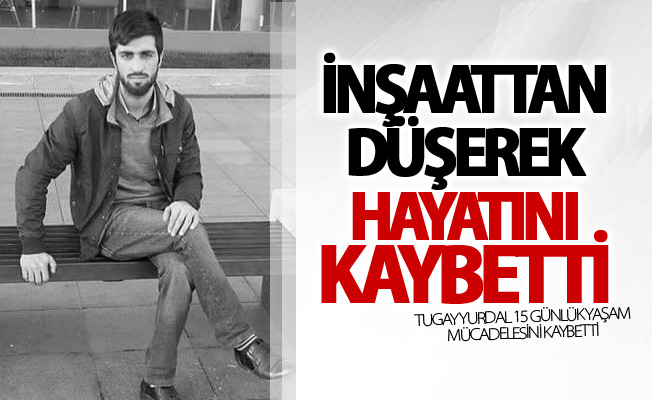 Vanlı işçi İnşaattan düşerek hayatını kaybetti