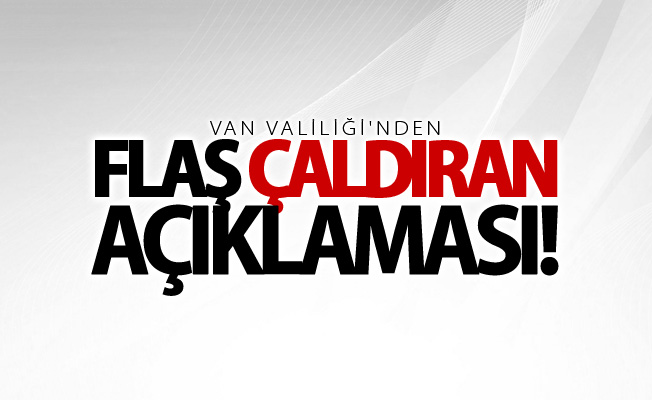 Valilikten Çaldıran açıklaması