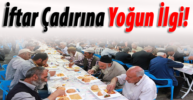 Büyükşehir Belediyesi'nin İftar Çadırına Yoğun İlgi!