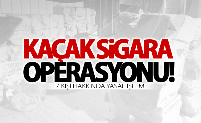 Van’da kaçak sigara operasyonu