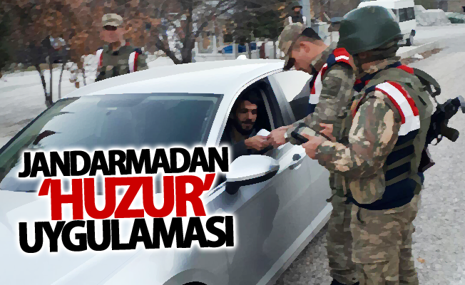 Jandarmadan ‘Huzur’ uygulaması