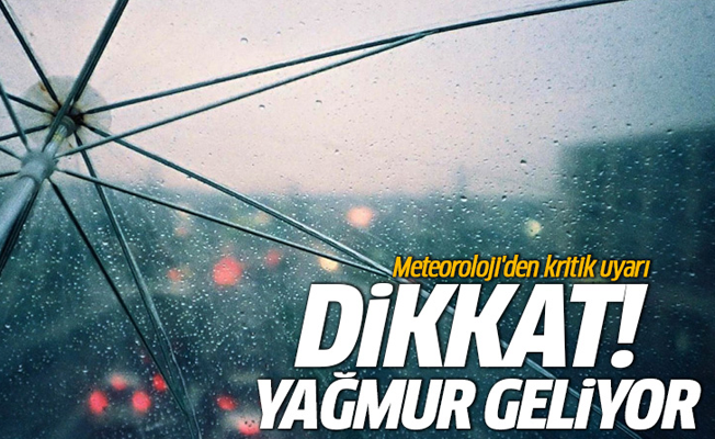 Meteoroloji'den kritik uyarı! Kuvvetli yağış geliyor