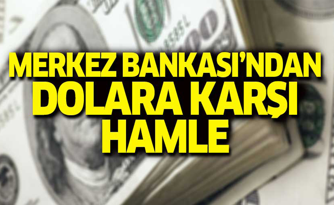 Merkez Bankası'ndan dolara karşı hamle