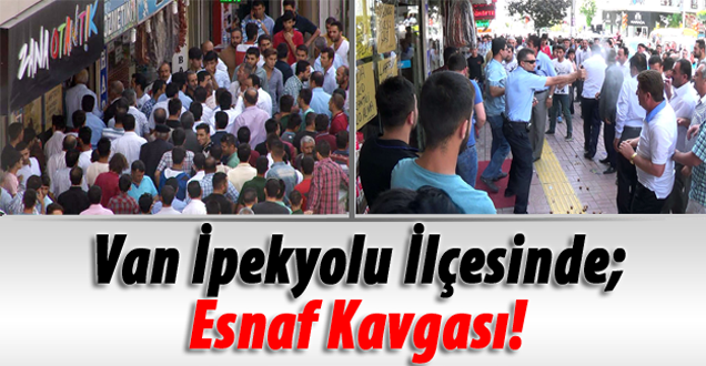 Van'da Esnaf Kavgası!