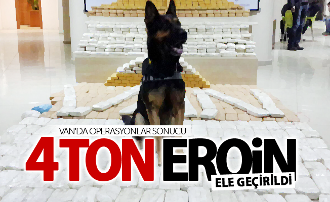 Van'da 4 ton eroin ele geçirildi