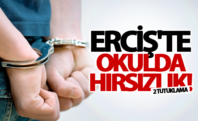 Erciş'te okulda hırsızlık! 2 tutuklama