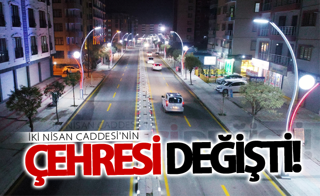 İki Nisan Caddesi’nin çehresi değişti