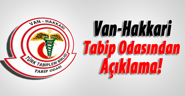 Van-Hakkari Tabip Odasından Açıklama!