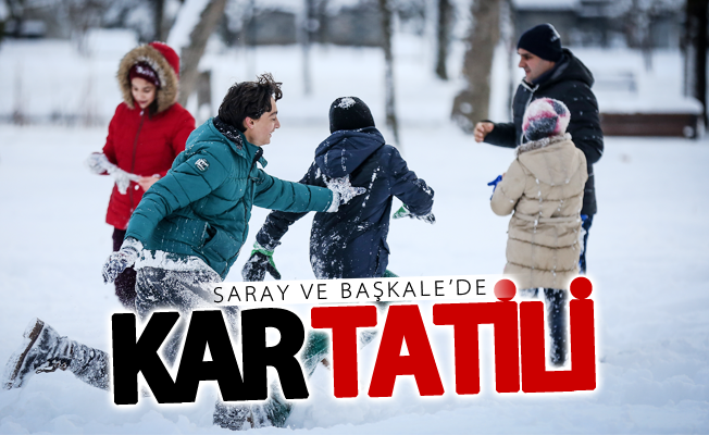 Saray ve Başkale’de kar tatili