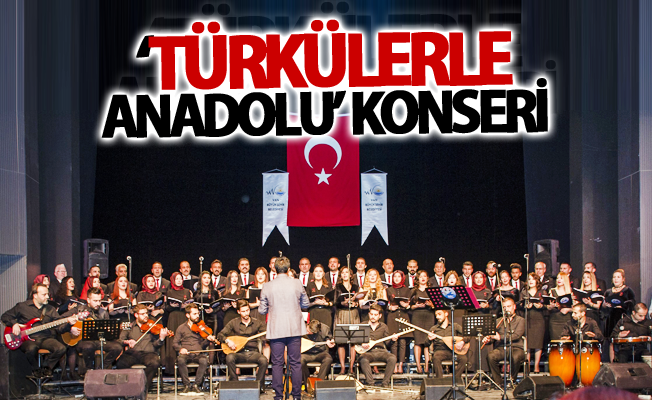 Van’da ‘Türkülerle Anadolu’ konseri