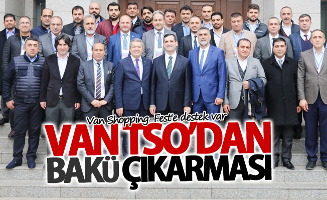 Van TSO’dan Bakü çıkarması