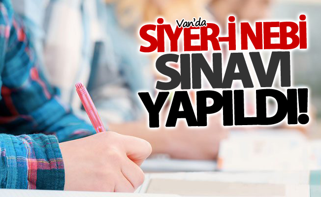 Van’da Siyer-i Nebi sınavı yapıldı