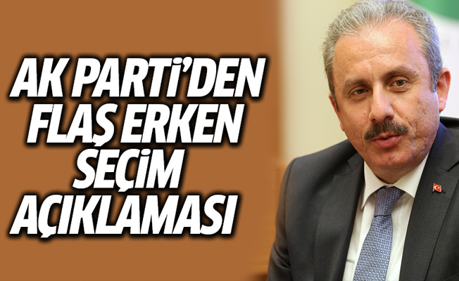 AK Parti'den flaş erken seçim açıklaması!