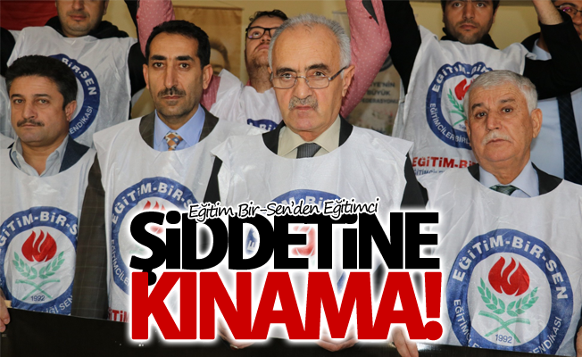 Eğitim Bir-Sen’den eğitimci şiddetine kınama