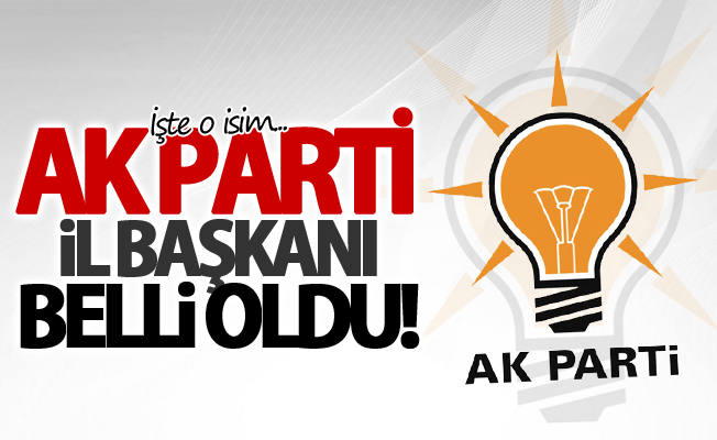 Ak Parti Van İl Başkanı belli oldu! İşte o isim