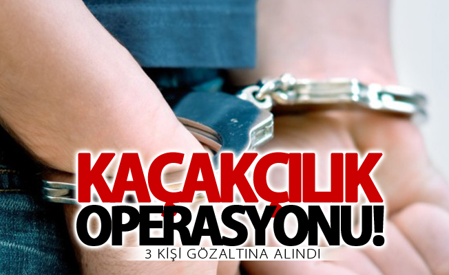 Van’da kaçak operasyonu! 3 gözaltı