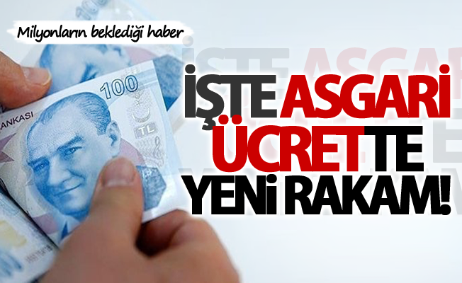 İşte asgari ücrette yeni rakam! Milyonların beklediği haber