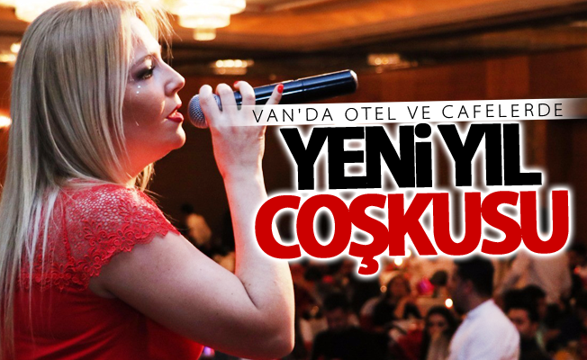 Van’da yeni yıl coşkusu