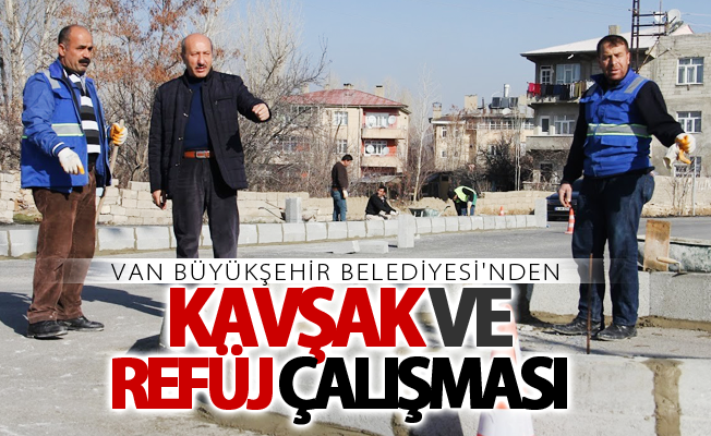 Van’da kavşak ve refüj çalışması