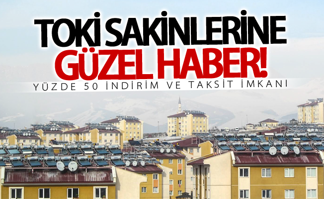 VASKİ’den TOKİ konutları için yüzde 50 indirim ve taksit imkanı