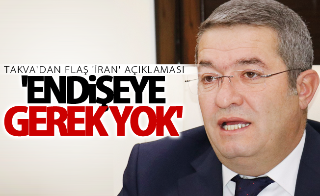 Takva'dan flaş 'İran' açıklaması