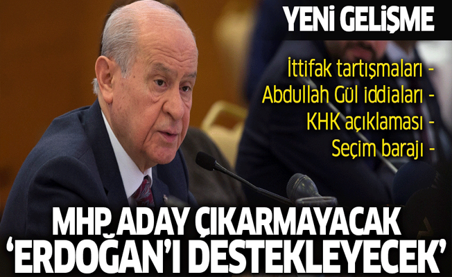 Bahçeli: MHP, Cumhurbaşkanı adayı göstermeyecek