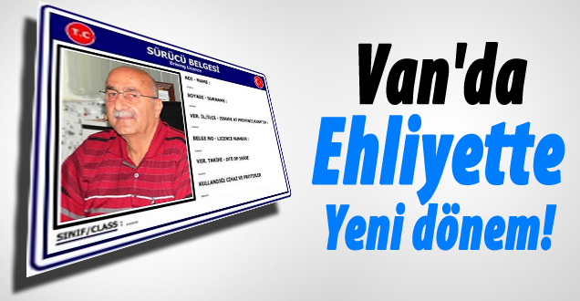 Van'da Ehliyette yeni dönem!