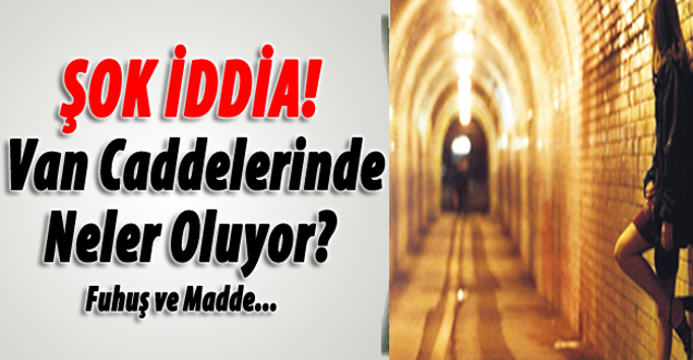 Madde Bağımlılığı ve fuhuş yayılıyor mu!