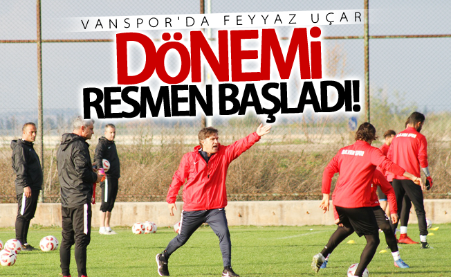 Vanspor'da Feyyaz Uçar dönemi resmen başladı