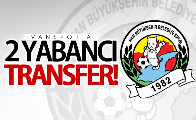 Van Büyükşehir Belediyespor'dan flaş iki yabancı transfer