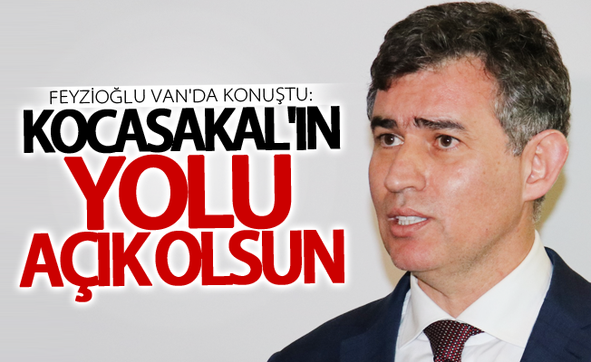 Feyzioğlu: "Ümit Kocasakal'ın yolu açık olsun"