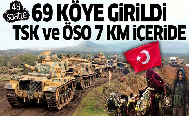 İlk 48 saatte 69 köye girildi! Türk askeri ve ÖSO 7 km içeride!